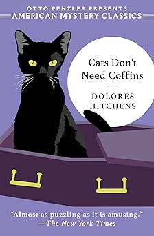 cats dont need coffins 1st edition dolores hitchens ,otto penzler 1613167466, 978-1613167465