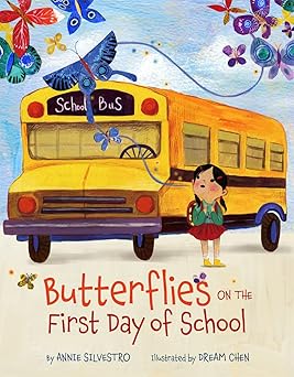 butterflies on the first day of school 1st edition annie silvestro ,dream chen 1454921196, 978-1454921196