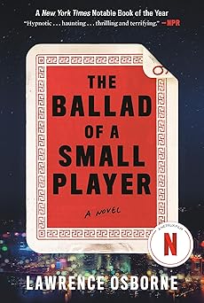 the ballad of a small player a novel 1st edition lawrence osborne 0804137994, 978-0804137997