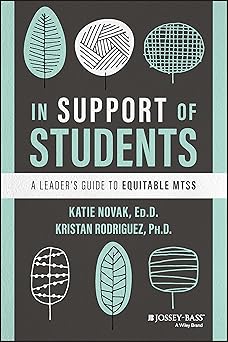 in support of students a leaders guide to equitable mtss 1st edition katie novak ,kristan rodriguez