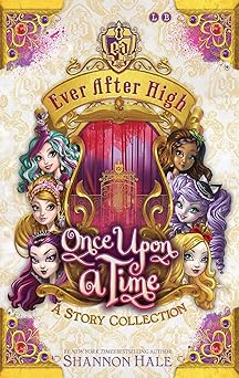ever after high once upon a time 1st edition shannon hale 034913202x, 978-0349132020