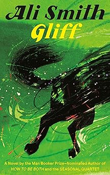 gliff a novel 1st edition ali smith 0593701569, 978-0593701560