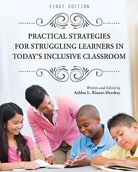practical strategies for struggling learners in todays inclusive classroom 1st edition ashlea l rineer