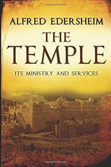 the temple its ministry and services 1st edition alfred edersheim 1521563446, 978-1521563441