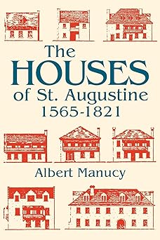 the houses of st augustine 1565 1821 1st edition albert manucy 0813011035, 978-0813011035
