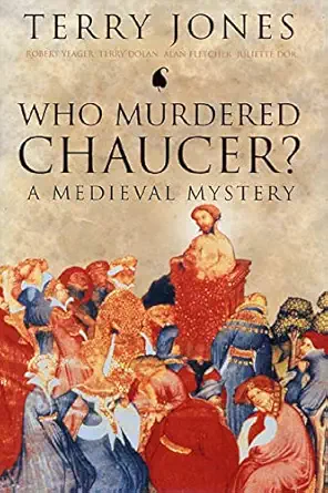 who murdered chaucer a medieval mystery 1st edition terry jones ,robert yeager ,alan fletcher ,juliette dor