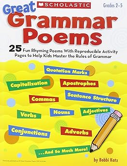 great grammar poems 25 fun rhyming poems with reproducible activity pages that help kids master the rules of