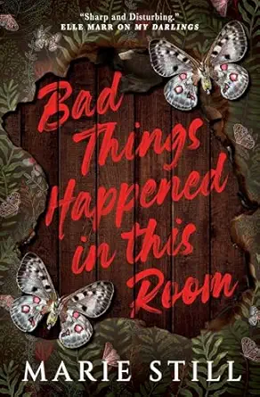 bad things happened in this room 1st edition marie still 1990253997, 978-1990253997