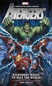 avengers everybody wants to rule the world a novel of the marvel universe 1st edition dan abnett 1785659561,