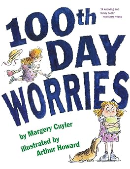 100th day worries 1st edition margery cuyler ,arthur howard 1416907890, 978-1416907893
