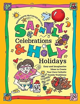 saintly celebrations and holy holidays 1st edition bernadette mccarver snyder 0764801015, 978-0764801013