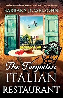the forgotten italian restaurant a breathtaking and absolutely gripping world war two historical romance 1st