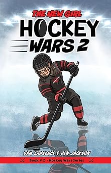 hockey wars 2 the new girl 1st edition sam lawrence ,ben jackson 1988656273, 978-1988656274