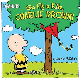 go fly a kite charlie brown 1st edition cordelia evans ,charles m schulz ,will yak 1481439553, 978-1481439558
