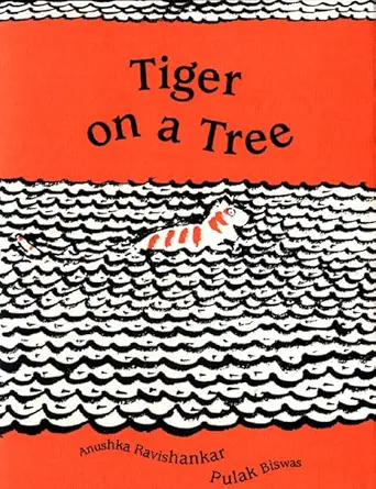 tiger on a tree 1st edition anushka ravishankar ,pulak biswas 0374375550, 978-0374375553