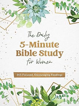 the daily 5 minute bible study for women 365 focused encouraging readings 1st edition barbour staff