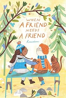 when a friend needs a friend 1st edition roozeboos 1338813943, 978-1338813944