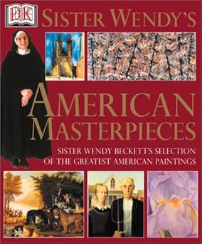 sister wendys american masterpieces 1st edition wendy beckett ,maxine lewis 0789459582, 978-0789459589