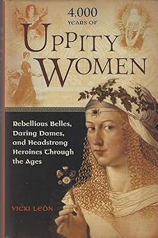 4 000 years of uppity women 1st edition vicki lea n 1606710869, 978-1606710869