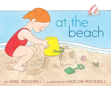 at the beach 1st edition anne rockwell ,harlow rockwell 1481411349, 978-1481411349