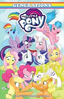 my little pony generations 1st edition casey gilly ,michela cacciatore 1684057949, 978-1684057948