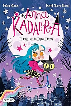 anna kadabra 1 el club de la luna llena 1st edition pedro maa as 607077793x, 978-6070777936