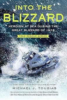 into the blizzard heroism at sea during the great blizzard of 1978 1st edition michael j tougias 1250763479,