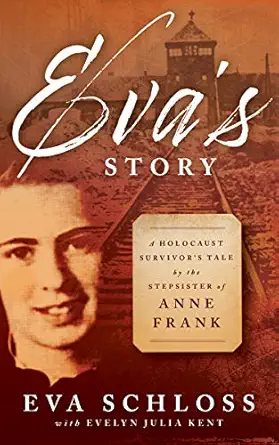evas story a holocaust survivora s tale by the stepsister of anne frank 1st edition eva schloss 0802855318,