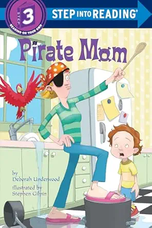 pirate mom 1st edition deborah underwood ,stephen gilpin 0375833234, 978-0375833236