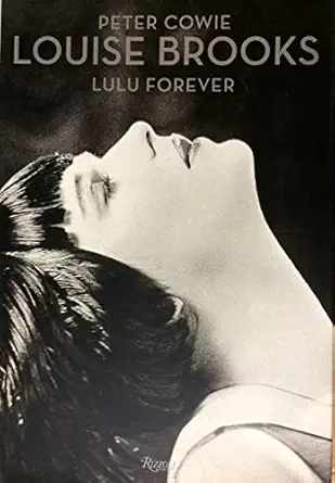 louise brooks lulu forever 1st edition peter cowie ,eva prinz ,jack garner 0847828662, 978-0847828661