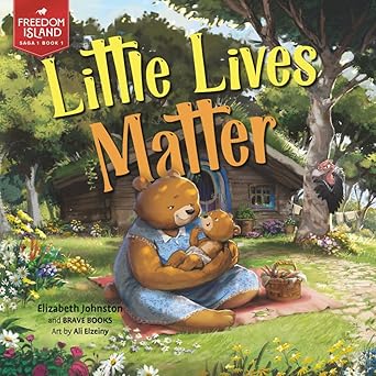 little lives matter 1st edition elizabeth johnston ,brave books ,ali elzeiny 195555059x, 978-1955550598