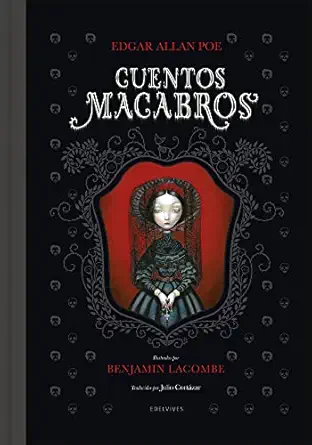 cuentos macabros 1st edition edgar allan poe ,benjamin lacombe ,elena gallo krahe ,julio corta zar
