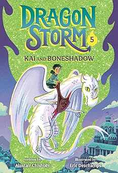 dragon storm #5 kai and boneshadow 1st edition alastair chisholm ,eric deschamps 0593650107, 978-0593650103