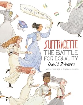 suffragette the battle for equality 1st edition david roberts 1536208418, 978-1536208412
