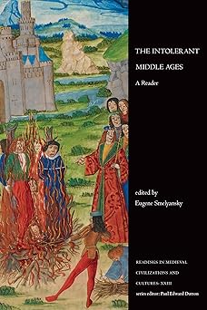 the intolerant middle ages a reader 1st edition eugene smelyansky 1487524129, 978-1487524128