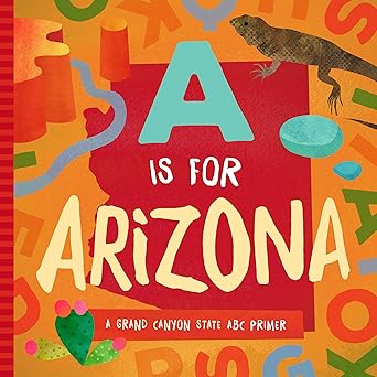 a is for arizona a grand canyon state abc primer 1st edition trish madson ,david w miles 194482278x,