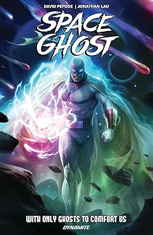 space ghost vol 1 with only ghosts to comfort us 1st edition david pepose ,jonathan lau 1524126853,