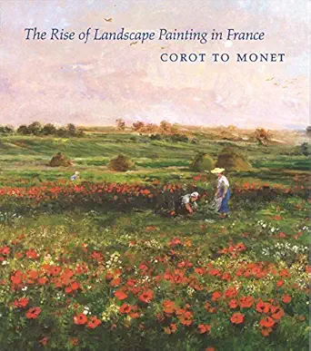 the rise of landscape painting in france corot to monet 1st edition kermit s champa 0929710061, 978-0929710068