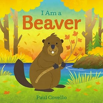 i am a beaver 1st edition paul covello 1443460443, 978-1443460446
