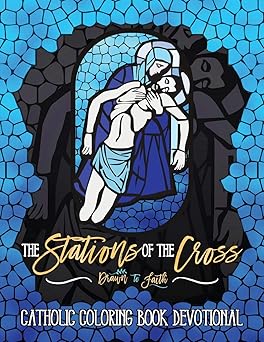 the stations of the cross catholic coloring book devotional 1st edition drawn to faith 1533224730,
