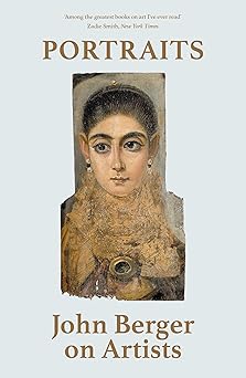 portraits john berger on artists 1st edition john berger ,tom overton 1839764155, 978-1839764158