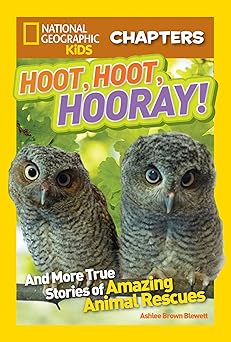 national geographic kids chapters hoot hoot hooray and more true stories of amazing animal rescues 1st