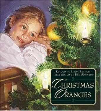 christmas oranges 1st edition linda bethers ,ben sowards 1591560985, 978-1591560982
