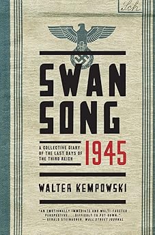 swansong 1945 a collective diary of the last days of the third reich 1st edition walter kempowski ,shaun