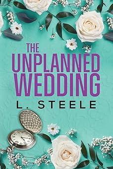 the unplanned wedding knox and junes story boss employee marriage of convenience romance 1st edition l steele