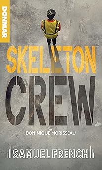 skeleton crew 1st edition dominique morisseau 057370516x, 978-0573705168