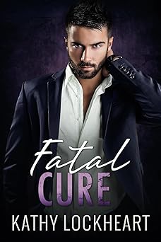 fatal cure a standalone suspenseful romance 1st edition kathy lockheart 1955017069, 978-1955017060