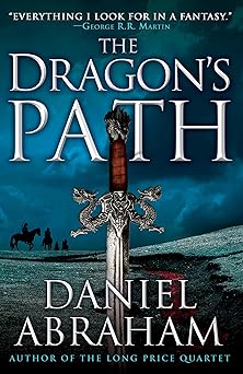 the dragons path 1st edition daniel abraham 0316080683, 978-0316080682