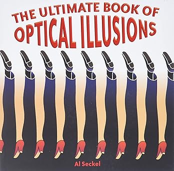 the ultimate book of optical illusions 1st edition al seckel 1402734042, 978-1402734045