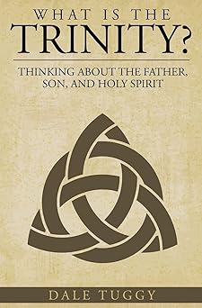 what is the trinity thinking about the father son and holy spirit 1st edition dale tuggy 154677260x,